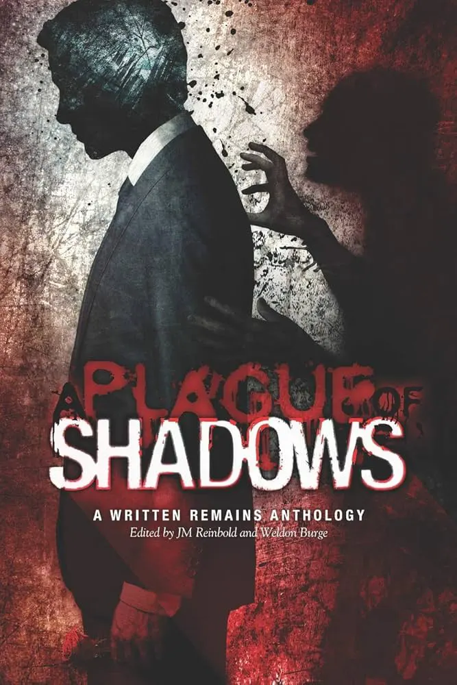A Plague of Shadows - a Written Remains Anthology